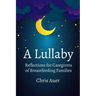 A Lullaby: Reflections for Caregivers of Breastfeeding Families