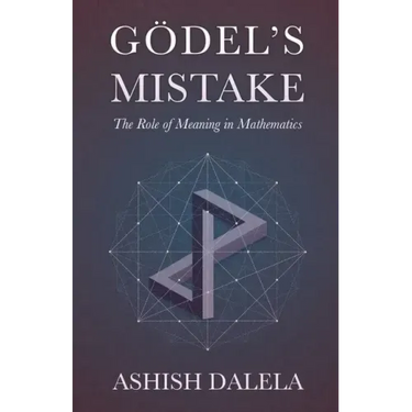 Godel's Mistake: The Role of Meaning in Mathematics