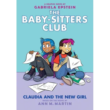 Claudia and the New Girl: A Graphic Novel (the Baby-Sitters Club #9): Volume 9