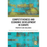 Competitiveness and Economic Development in Europe: Prospects and Challenges