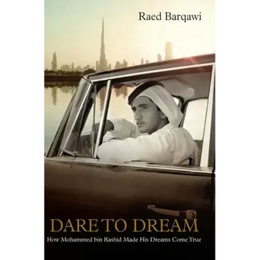 Dare To Dream: How Mohammed bin Rashid Made His Dreams Come True