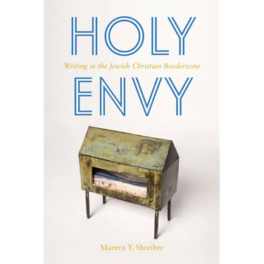 Holy Envy: Writing in the Jewish Christian Borderzone