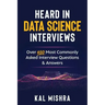 Heard In Data Science Interviews: Over 650 Most Commonly Asked Interview Questions & Answers