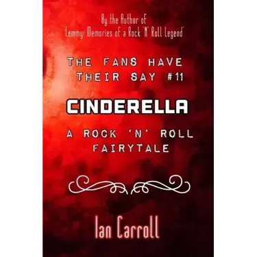 The Fans Have Their Say #11 Cinderella: : A Rock 'n' Roll Fairytale