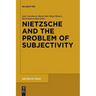 Nietzsche and the Problem of Subjectivity