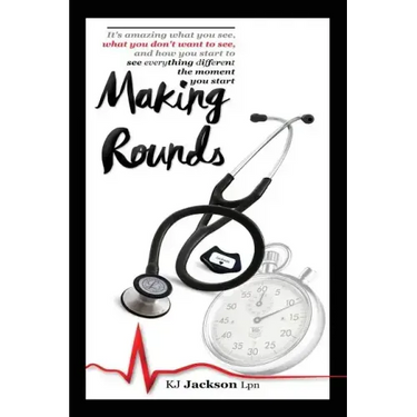 Making Rounds: It's amazing what you see, what you don't want to see, and how you start to see everything different the moment you start