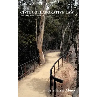 Civil Collaborative Law: The Road Less Travelled