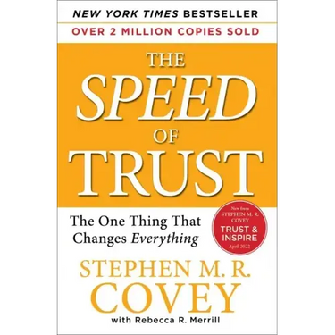 The Speed of Trust: The One Thing That Changes Everything