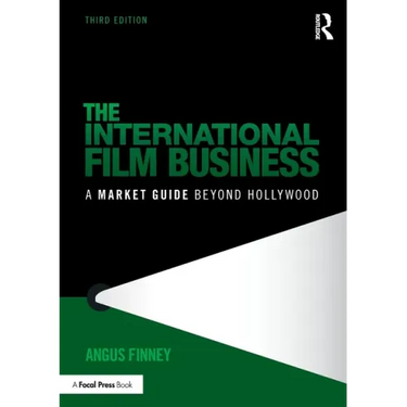 The International Film Business: A Market Guide Beyond Hollywood