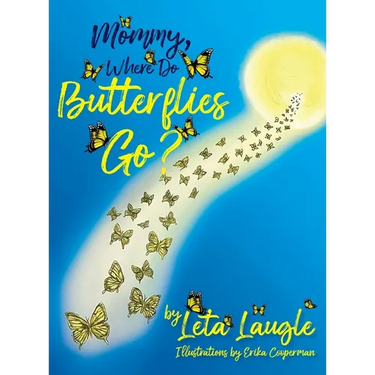Mommy, Where Do Butterflies Go?