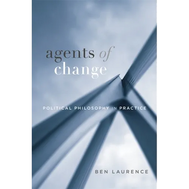 Agents of Change: Political Philosophy in Practice
