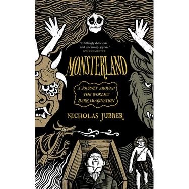 Monsterland: A Journey Around the World's Dark Imagination