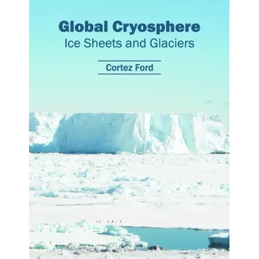 Global Cryosphere: Ice Sheets and Glaciers