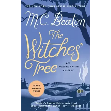 The Witches' Tree: An Agatha Raisin Mystery