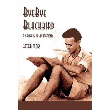 Bye-Bye Blackbird: An Anglo-Indian Memoir