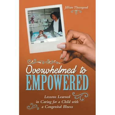 Overwhelmed to Empowered: Lessons Learned in Caring for a Child with a Congenital Illness