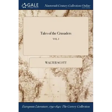 Tales of the Crusaders; VOL. I
