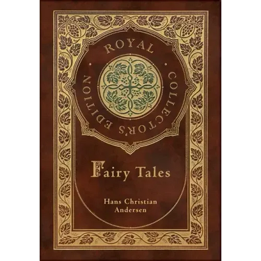 Hans Christian Andersen's Fairy Tales (Royal Collector's Edition) (Case Laminate Hardcover with Jacket)