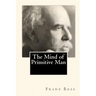 The Mind of Primitive Man