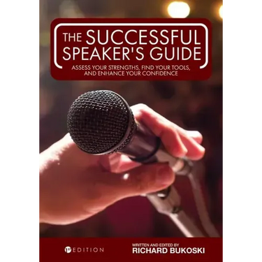 The Successful Speaker's Guide: Assess Your Strengths, Find Your Tools, and Enhance Your Confidence