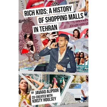 Rich Kids: A History of Shopping Malls in Tehran
