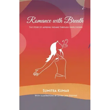 Romance with Breath: The Story of Aspiring Indians Through Simple Poems