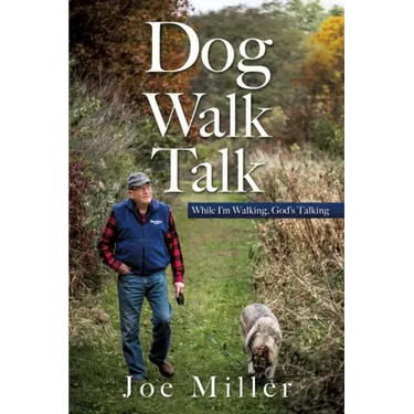 Dog Walk Talk: While I'm Walking, God's Talking