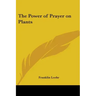 The Power of Prayer on Plants