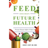 Feed Your Child's Future Health: Prevent Disease before It Starts