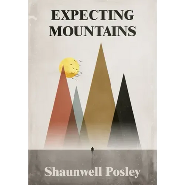 Expecting Mountains: Overcoming the Overwhelming Lows in Life