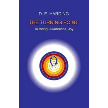 The Turning Point: to Being, Awareness, Joy