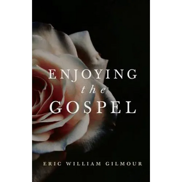 Enjoying the Gospel