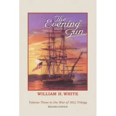 The Evening Gun: War of 1812 Trilogy Volume 3