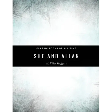 She And Allan By H. Rider Haggard