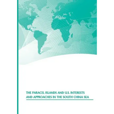 The Paracel Islands and U.S. Interests and Approaches in the South China Sea