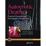 Autoerotic Deaths: Practical Forensic and Investigative Perspectives