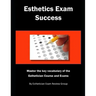 Esthetics Exam Success: Master the Key Vocabulary of the Esthetician Course and Exams