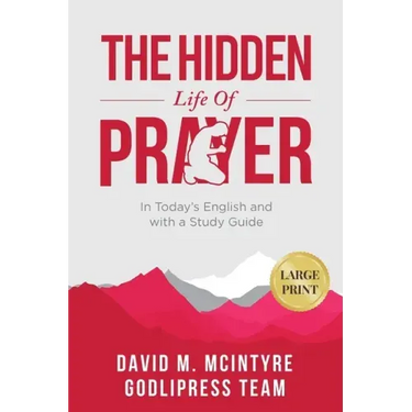 David McIntyre The Hidden Life of Prayer: In Today's English and with a Study Guide (LARGE PRINT)