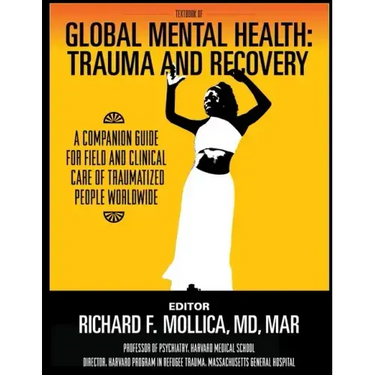 Textbook of Global Mental Health: Trauma and Recovery, A Companion Guide for Field and Clinical Care of Traumatized People Worldwide
