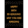 Happy 39th 39 Reasons Why You Are Amazing