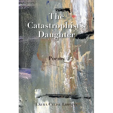 The Catastrophist's Daughter: Poems