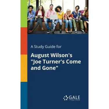 A Study Guide for August Wilson's "Joe Turner's Come and Gone"