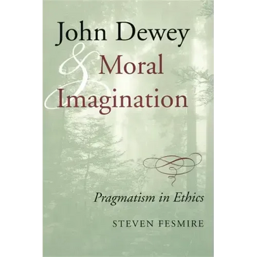 John Dewey and Moral Imagination