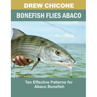 Bonefish Flies Abaco: Ten Effective Patterns for Abaco Bonefish