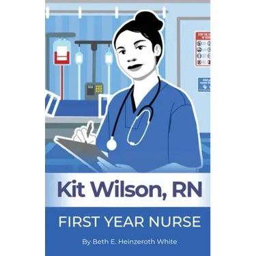 Kit Wilson, RN: First Year Nurse