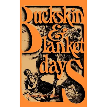 Buckskin and Blanket Days