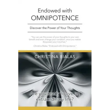 Endowed with Omnipotence: Discover the Power of Your Thoughts
