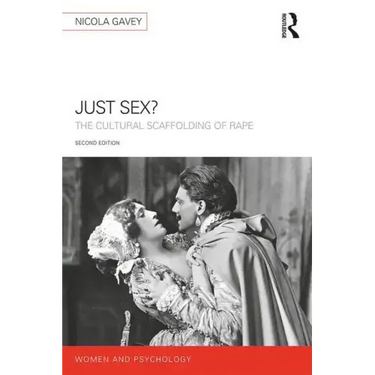 Just Sex?: The Cultural Scaffolding of Rape
