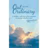 Out of the Ordinary: A Mother's Reflection of Her Emotions on Raising a Disabled Child.