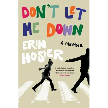 Don't Let Me Down: A Memoir